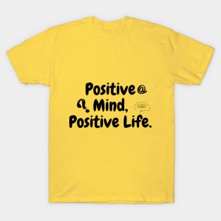 Positive@Mind,Positive Life. T-Shirt